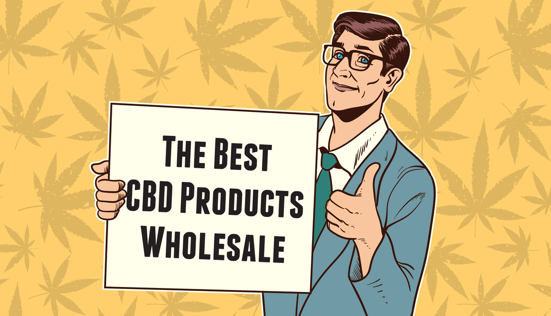 The Best Wholesale CBD Products